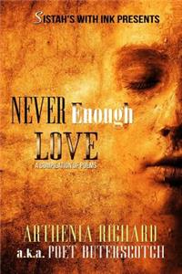 Never Enough Love