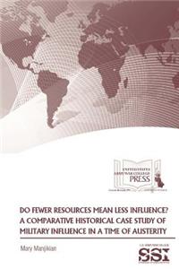 Do Fewer Resources Mean Less Influence?