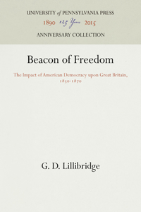 Beacon of Freedom: The Impact of American Democracy Upon Great Britain, 183-187