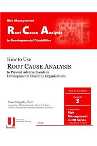 Root Cause Analysis in Developmental Disabilities
