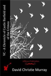 VC - A Chronicle of Castle Barfield and of the Crimea