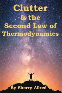 Clutter and the Second Law of Thermodynamics