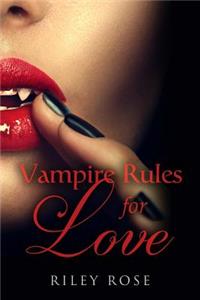 Vampire Rules for Love - NEW EDITION