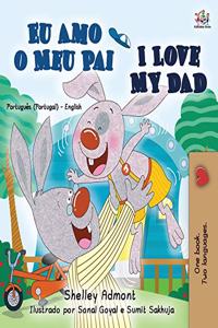 I Love My Dad (Portuguese English Bilingual Book for Kids - Portugal)