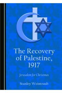 The Recovery of Palestine, 1917
