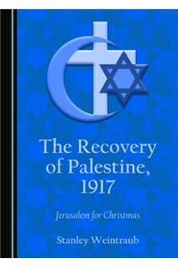 Recovery of Palestine, 1917: Jerusalem for Christmas