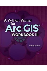 A Python Primer for ArcGIS(R)