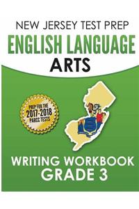 New Jersey Test Prep English Language Arts Writing Workbook Grade 3: Preparation for the Parcc Assessments