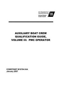 United States Coast Guard AUXILIARY BOAT CREW QUALIFICATION GUIDE, VOLUME III