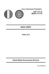 Army Techniques Publication ATP 3-37.10 MCRP 3-17.7N Base Camps April 2013