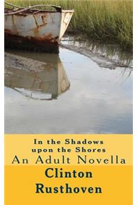 In the Shadows upon the Shores (An Adult Novella)