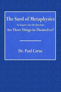The Surd of Metaphysics: An Inquiry Into the Question: Are There Things-In-Themselves?