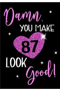 Damn, You Make 87 Look Good!