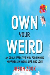 Own Your Weird Lib/E