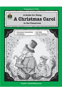 A Guide for Using a Christmas Carol in the Classroom