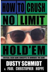 How to Crush No-Limit Hold'em