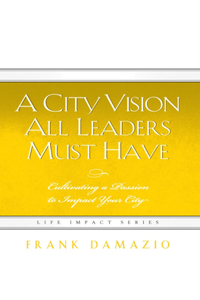 A City Vision All Leaders Must Have