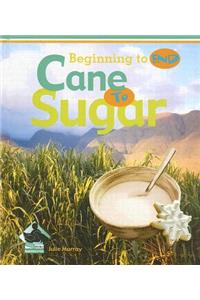 Cane to Sugar