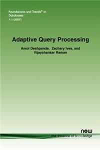 Adaptive Query Processing