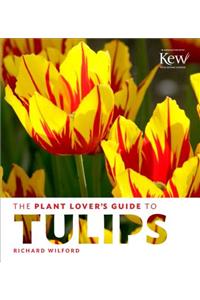 The Plant Lover's Guide to Tulips