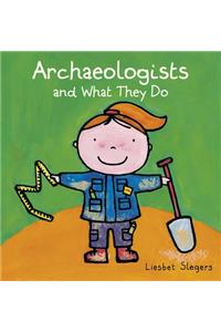 Archeologists and What They Do