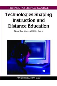 Technologies Shaping Instruction and Distance Education