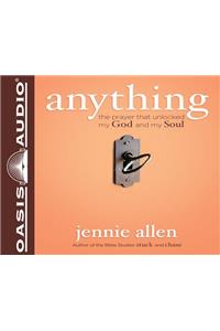 Anything: The Prayer That Unlocked My God and My Soul