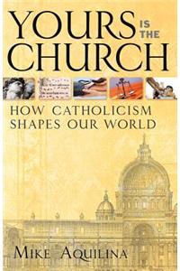 Yours is the Church