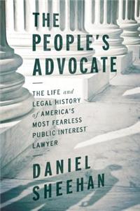The People's Advocate: The Life and Legal History of America's Most Fearless Public Interest Lawyer