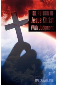 The Return of Jesus Christ With Judgment