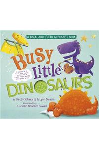 Busy Little Dinosaurs: A Back-and-Forth Alphabet Book