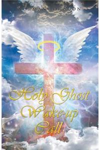 Holy Ghost Wake-Up Call