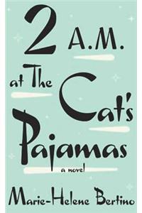 2 A.M. at the Cat's Pajamas