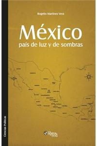 Mexico, Pais de Luz y de Sombras