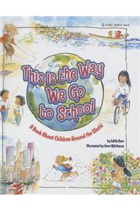 This Is the Way We Go to School