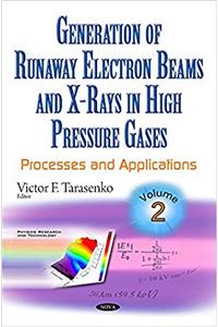 Generation of Runaway Electron Beams & X-Rays in High Pressure Gases