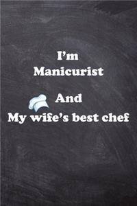 I am Manicurist And my Wife Best Cook Journal