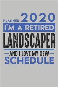 Weekly Planner 2020 - 2021 for retired LANDSCAPER