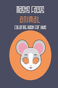 Masks Faces Animals Coloring Book For Kids