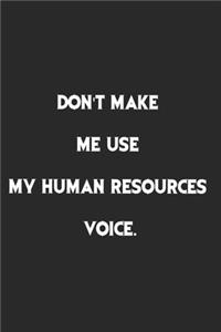 Don't Make Me Use My Human Resources Voice