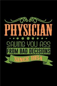 Physician. Saving your ass from bad decision. Since 1854
