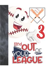 3 And Out Of Your League