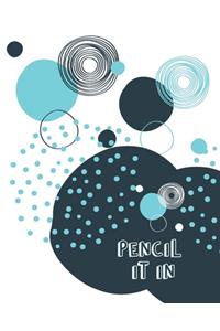 Pencil It In