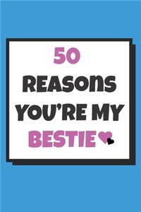 50 Reasons you're my bestie