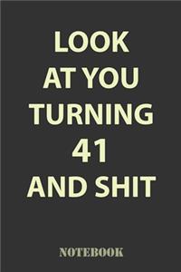 Look At You Turning 41 and Shit