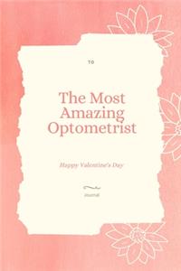 To The Most Amazing Optometrist Notebook Valentine's day gift