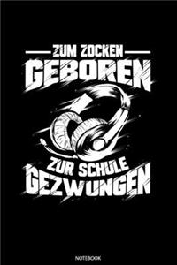 Zum Zocken Geboren Zur Schule Gezwungen