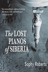 Lost Pianos of Siberia