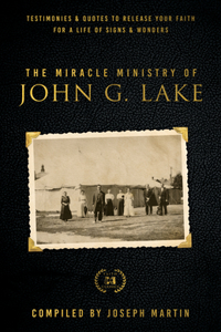 Miracle Ministry of John G. Lake