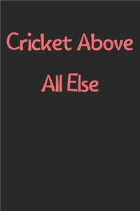 Cricket Above All Else